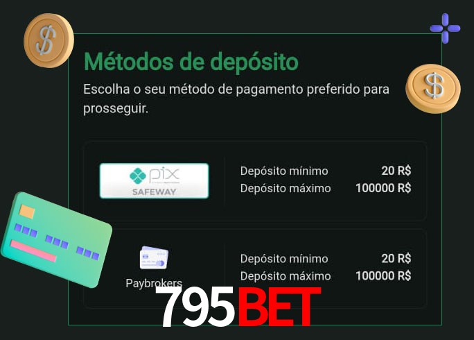 O cassino 795Bet oferece uma grande variedade de métodos de pagamento
