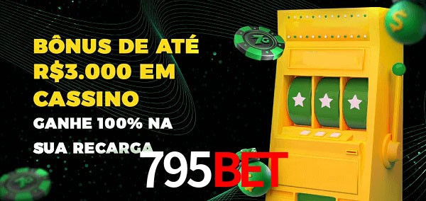 795Bet melhor bônus de depósito