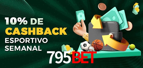 10% de bônus de cashback na 795Bet